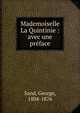 Mademoiselle La Quintinie : avec une pr?face, George Sand 