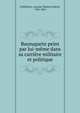 Buonaparte peint par lui-meme dans sa carriere militaire et politique, Coffini?res, Antoine Sim?on Gabriel, 1786-1862 