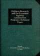 Highway Research and the Expanded Highway Construction Program : Technical Paper, Woods, Kenneth B. (Kenneth Brady), b. 1905 