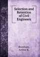 Selection and Retention of Civil Engineers, Branham, Arthur K. 