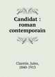 Candidat : roman contemporain, Jules Claretie 