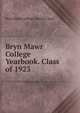 Bryn Mawr College Yearbook. Class of 1923, Bryn Mawr College. Senior Class 
