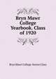 Bryn Mawr College Yearbook. Class of 1920, Bryn Mawr College. Senior Class 