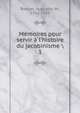 M?moires pour servir ? l'histoire du jacobinisme, Barruel, Augustin de, 1741-1820 