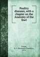 Poultry diseases, with a chapter on the Anatomy of the fowl, Kaupp, B. F. (Benjamin Franklyn), 1874- 