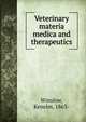 Veterinary materia medica and therapeutics, Winslow, Kenelm, 1863- 