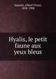 Hyalis, le petit faune aux yeux bleus, Samain, Albert Victor, 1858-1900 