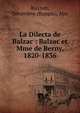 La Dilecta de Balzac : Balzac et Mme de Berny, 1820-1836, Ruxton, Genevi?ve (Rappin), Mrs 