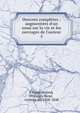 Oeuvres compl?tes : augment?es d'un essai sur la vie et les ouvrages de l'auteur, Chateaubriand, Fran?ois-Ren?, vicomte de, 1768-1848 