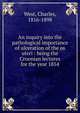 An inquiry into the pathological importance of ulceration of the os uteri : being the Croonian lectures for the year 1854, West, Charles, 1816-1898 