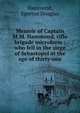 Memoir of Captain M.M. Hammond, rifle brigade microform : who fell in the siege of Sebastopol at the age of thirty-one, Hammond, Egerton Douglas 