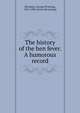 The history of the hen fever. A humorous record, Burnham, George Pickering, 1814-1902. [from old catalog] 