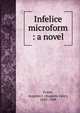 Infelice microform : a novel, Evans, Augusta J. (Augusta Jane), 1835-1909 