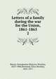 Letters of a family during the war for the Union, 1861-1865. 2, Bacon, Georgeanna Muirson Woolsey, 1833-1906,Howland, Eliza Woolsey, 1835-1917 