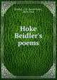 Hoke Beidler's poems, Beidler, J. H. (Jacob Hoke), 1829-1904 
