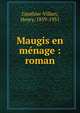 Maugis en m?nage : roman, Gauthier-Villars, Henry, 1859-1931 