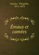 Emaux et camees, Theophile Gautier 