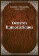 Oeuvres humoristiques, Theophile Gautier 