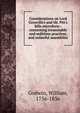 Considerations on Lord Grenville's and Mr. Pitt's bills microform : concerning treasonable and seditious practices, and unlawful assemblies, Godwin William 