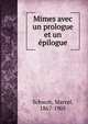 Mimes avec un prologue et un epilogue, Schwob, Marcel, 1867-1905 