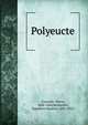 Polyeucte, Pierre Corneille 