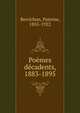 Po?mes d?cadents, 1883-1895, Berrichon, Paterne, 1855-1922 