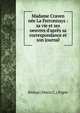 Madame Craven n?e La Ferronnays : sa vie et ses oeuvres d'apr?s sa correspondance et son journal, Bishop (Maria C.),Papin 