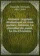 Antonia : l?gende dramatique en trois parties: Antonia, Le chevalier du pass?, La fin d'Antonia, Dujardin, Edouard, 1861-1949 