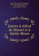 Lettres a Alfred de Musset et a Sainte-Beuve, George Sand 