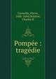 Pomp?e : trag?die, Pierre Corneille 