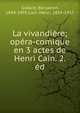 La vivandi?re; op?ra-comique en 3 actes de Henri Cain. 2. ?d., Godard, Benjamin, 1849-1895,Cain, Henri, 1859-1937 