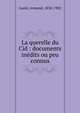 La querelle du Cid : documents in?dits ou peu connus, Gast?, Armand, 1838-1902 