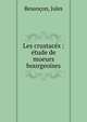 Les crustac?s : ?tude de moeurs bourgeoises, Besan?on, Jules 
