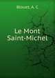 Le Mont Saint-Michel, Blouet, A. C 
