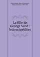 La fille de George Sand : lettres in?dites, George Sand 