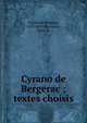 Cyrano de Bergerac : textes choisis, Cyrano de Bergerac, 1619-1655,Gourmont, R?mi de 