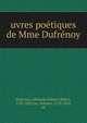 uvres po?tiques de Mme Dufr?noy, Dufr?noy, Ad?la?de Gillette (Billet), 1765-1825,Jay, Antoine, 1770-1854, ed 