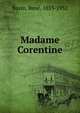 Madame Corentine, Bazin, Rene?, 1853-1932 
