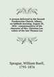 A sermon delivered in the Second Presbyterian Church, Albany, on Sabbath morning, August 20, 1854 : commemorative of the character of Mrs. Christina Lee, widow of the late Thomas Lee, Sprague, William Buell 