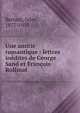 Une amiti? romantique : lettres in?dites de George Sand et Fran?ois Rollinat, Bertaut, Jules, 1877-1959 