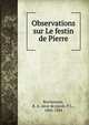 Observations sur Le festin de Pierre, Rochemont, B. A. sieur de,Jacob, P. L., 1806-1884 