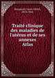 Trait? clinique des maladies de l'ut?rus et de ses annexes, Becquerel, Louis Alfred, 1814-1862 