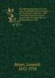 Der Menstruationsprozess und seine krankhaften Abweichungen : f?r Studirende und ?rzte : nach Vorlesungen gehalten an der Kopenhagener Universit?t im Herbstsemester 1889, Meyer, Leopold, 1852-1918 