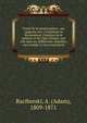 Trait? de la menstruation : ses rapports avec l'ovulation, la f?condation, l'hygi?ne de la pubert? et de l'?ge critique, son role dans les diff?rentes maladies, ses troubles et leur traitement, Raciborski, A. (Adam), 1809-1871 