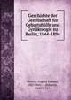 Geschichte der Gesellschaft f?r Geburtsh?lfe und Gyn?kologie zu Berlin, 1844-1894, Martin, August Eduard, 1847-,Veit, J. (Johann), 1852-1917 