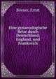 Eine gynaecologische Reise durch Deutschland, England, und Frankreich, B?rner, Ernst 