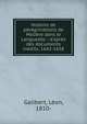 Histoire de p?r?grinations de Moli?re dans le Languedoc : d'apr?s des documents in?dits, 1642-1658, Galibert, L?on, 1810- 