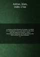 A treatise on the diseases of women : in which it is attempted to join a just theory to the most safe and approved practice ; with a chronological catalogue of the physicians who have written on thses diseases. v.1, Astruc, Jean, 1684-1766 