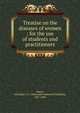 Treatise on the diseases of women : for the use of students and practitioners, Skene, Alexander J. C. (Alexander Johnston Chalmers), 1837-1900 