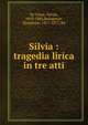Silvia : tragedia lirica in tre atti, De Giosa, Nicola, 1819-1885,Bolognese, Domenico, 1817-1877, lbt 
